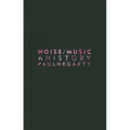 Noise/Music: A History