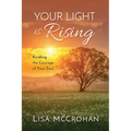 Your Light is Rising: Kindling the Courage of Your Soul