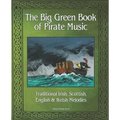 The Big Green Book of Pirate Music: Music of the Toucan Pirates