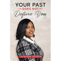 Your Past Does Not Define You