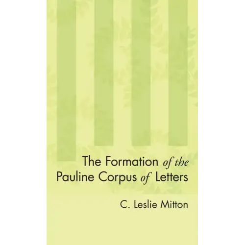 The Formation of the Pauline Corpus of Letters