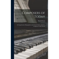 Composers of Today: a Comprehensive Biographical and Critical Guide to Modern Composers of All Nations