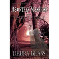 Haunted Mansions in the Heart of Dixie: Authentic Accounts of Restless Spirits in the Spooky South