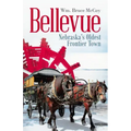 Bellevue: Nebraska's Oldest Frontier Town