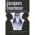 Jacques Tourneur: The Cinema of Nightfall