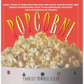 Popcorn!: 60 Irresistible Recipes for Everyone's Favorite Snack