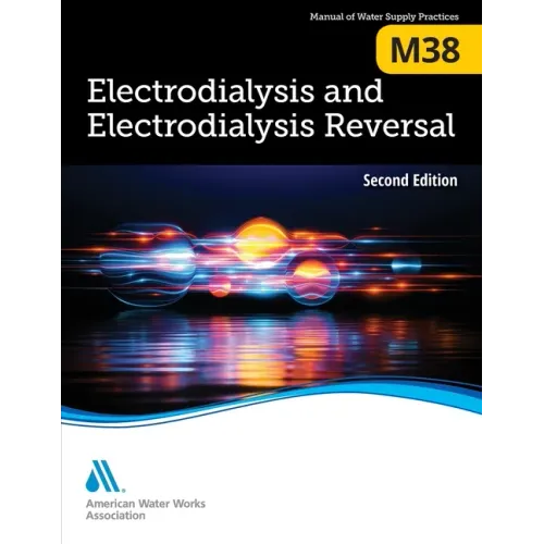 M38 Electrodialysis and Electrodialysis Reversal, Second Edition