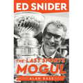 Ed Snider: The Last Sports Mogul