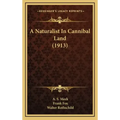 A Naturalist in Cannibal Land (1913)