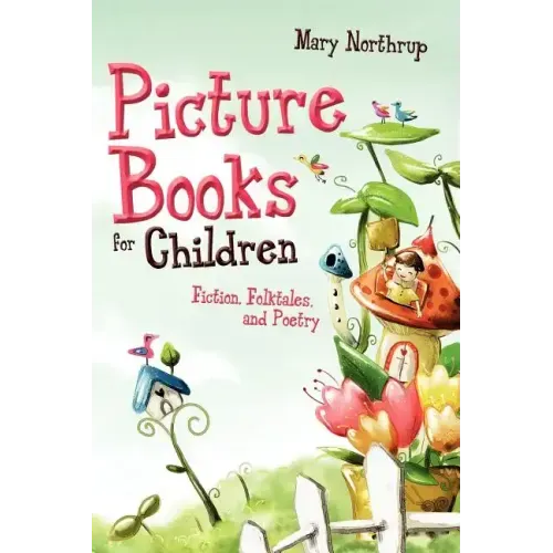 Picture Books for Children: Fiction, Folktales, and Poetry