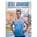 Still Running: Lessons on Divine Intervention Versus Personal Resilience: A Life-Transforming Journey of an African Orphan Across the