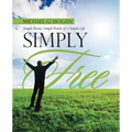 Simply Free: Simple Poems, Simple Truths of a Simple Life