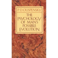 The Psychology of Man's Possible Evolution