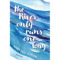 The River Only Runs One way