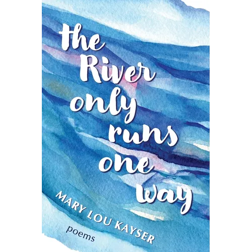 The River Only Runs One way