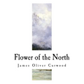 Flower of the North: A Modern Romance