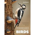 The Beginner's Guide to Photographing Birds: Essential Techniques for Hobbyists and Bird Lovers