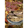 How To Make Delicious Biscotti: Recipes Included
