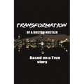 The Transformation of a Boston Hustler