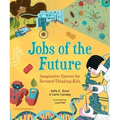 Jobs of the Future: Imaginative Careers for Forward-Thinking Kids