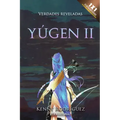 Yúgen II: verdades reveladas
