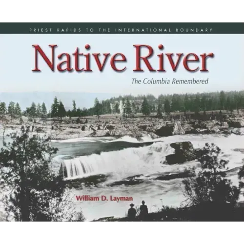 Native River: The Columbia Remembered