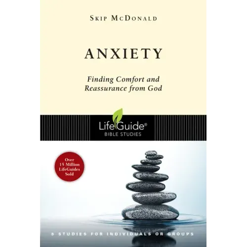Anxiety: Finding Comfort and Reassurance from God