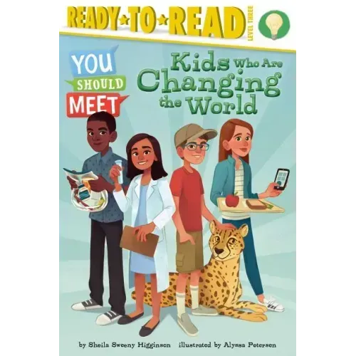 Kids Who Are Changing the World: Ready-To-Read Level 3