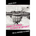 Crimes of Power & States of Impunity: The U.S. Response to Terror