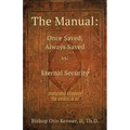 The Manual: Once Saved, Always Saved Vs. Eternal Security
