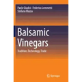 Balsamic Vinegars: Tradition, Technology, Trade
