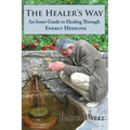 The Healer's Way: An Inner Guide to Healing Through Energy Medicine