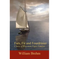 Furs, Fir and Fourdrinier: A Story of Wisconsin Paper Families