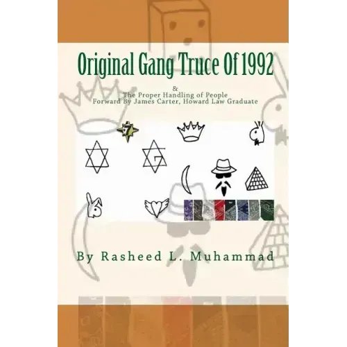 The Original Gang Truce Of 1992: & Proper Handling Of People