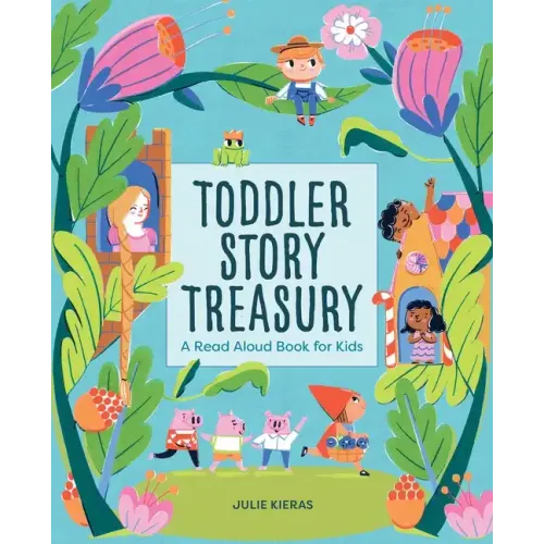 Toddler Story Treasury: A Read Aloud Book for Kids