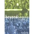 Beyond Soccer: The Ultimate Goal