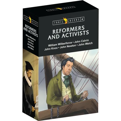 Trail Blazer Reformers & Activists Box Set 4: John Calvin, John Knox, William Wilberforce, John Newton, and John Welch