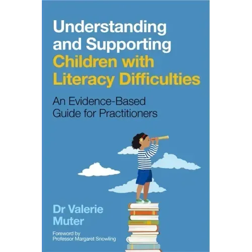 Understanding and Supporting Children with Literacy Difficulties: An Evidence-Based Guide for Practitioners