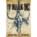 You Only Hang Once: A Porter Rockwell Adventure