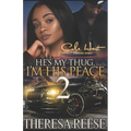He's My Thug, I'm His Peace 2: An Urban Romance Novel