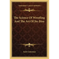 The Science of Wrestling and the Art of Jiu-Jitsu