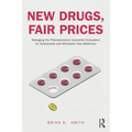 New Drugs, Fair Prices: Managing the Pharmaceutical Innovation Ecosystem for Sustainable and Affordable New Medicines