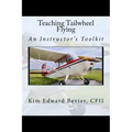 Teaching Tailwheel Flying: An Instructor's Toolkit