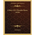 A Story Of A Wooden Horse (1878)