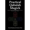 Practical Qabalah Magick: Working the Magic of the Practical Qabalah and the Tree of Life in the Western Mystery Tradition
