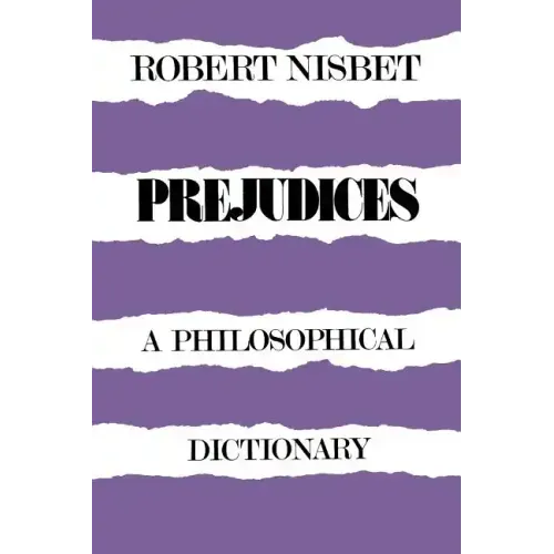 Prejudices: A Philosophical Dictionary a Philosophical Dictionary