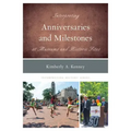 Interpreting Anniversaries and Milestones at Museums and Historic Sites