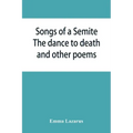 Songs of a Semite: The dance to death and other poems