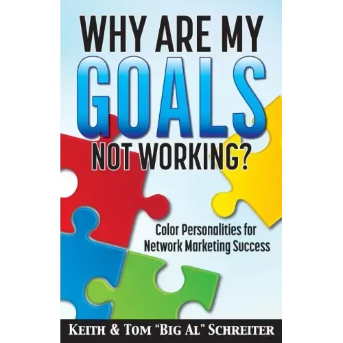 Why Are My Goals Not Working?: Color Personalities for Network Marketing Success