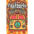 Flashbacks: an unreliable memoir of the 60s